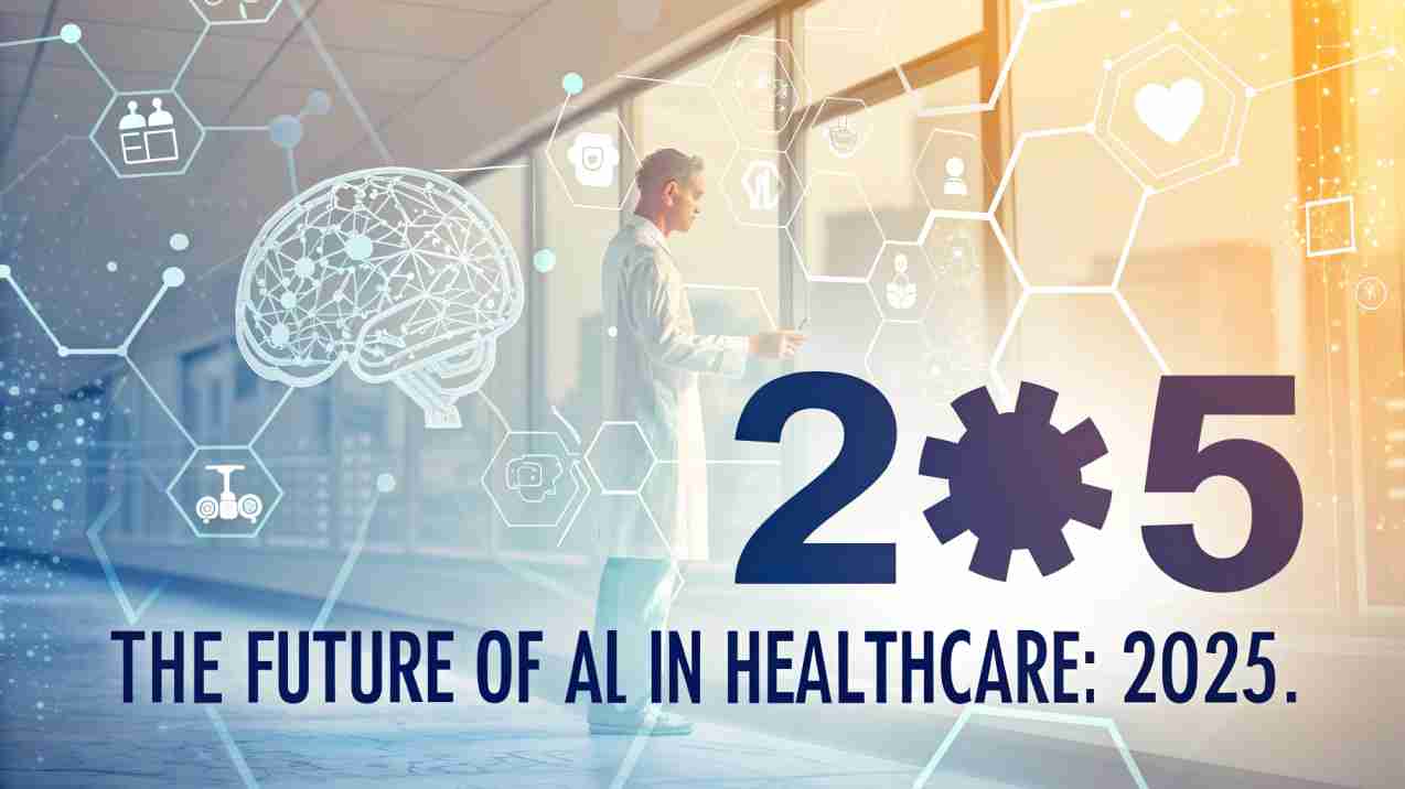 The Future of AI in Healthcare: 2025