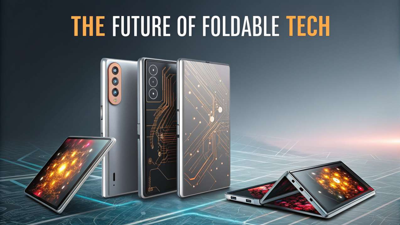 The Future of Foldable Tech